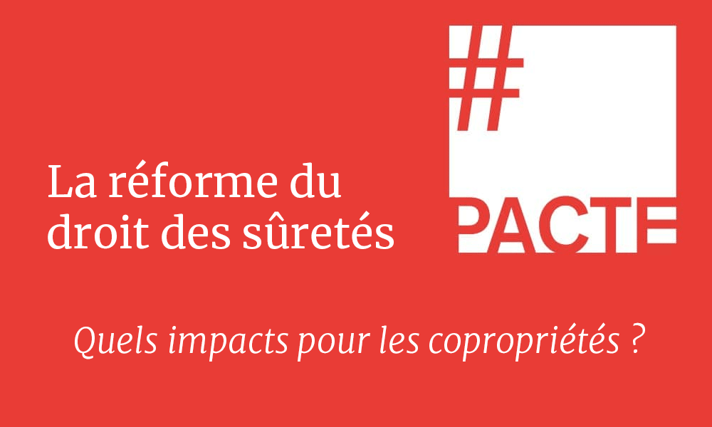 Réforme des suretés : quels impacts pour les copropriétés ?